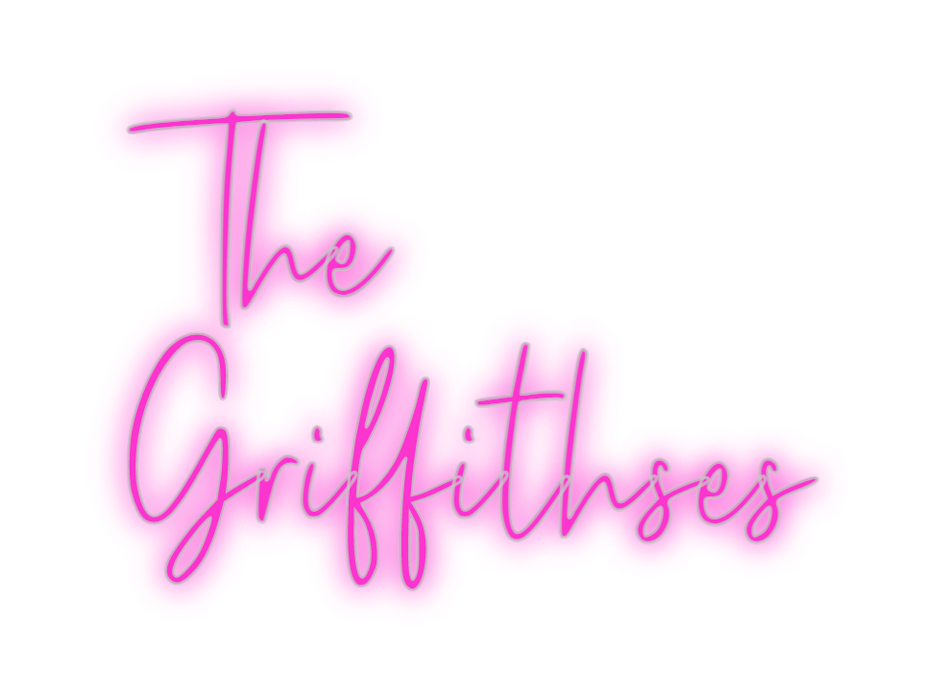 Custom Neon: The
Griffithses