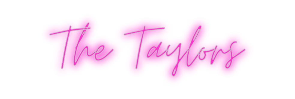 Custom Neon: The Taylors