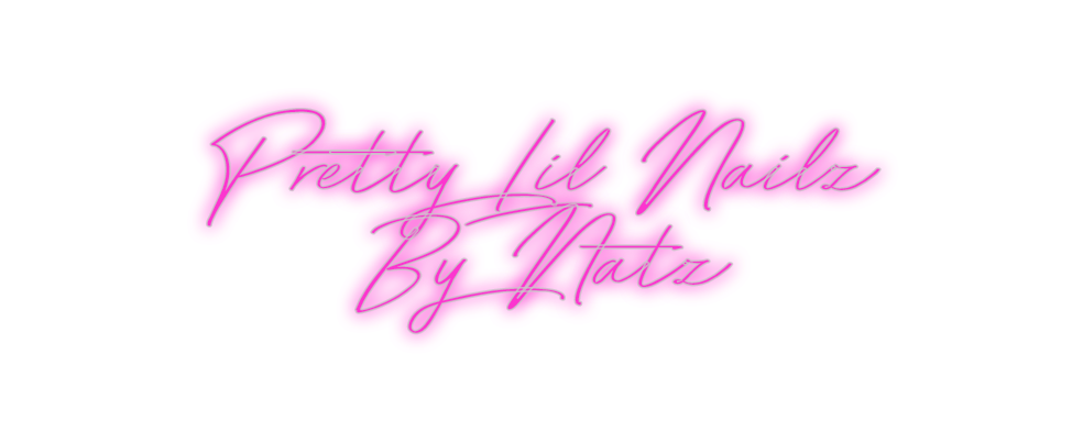 Custom Neon: Pretty Lil Na...