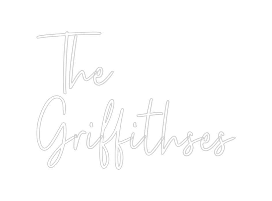 Custom Neon: The
Griffithses