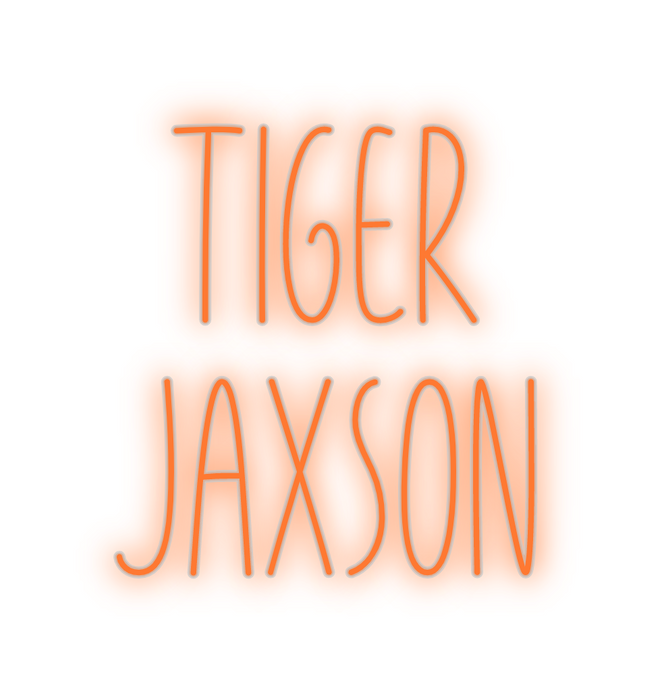Custom Neon: Tiger 
Jaxson