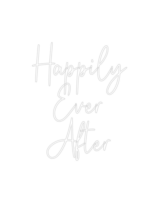 Custom Neon: Happily
Ever
...