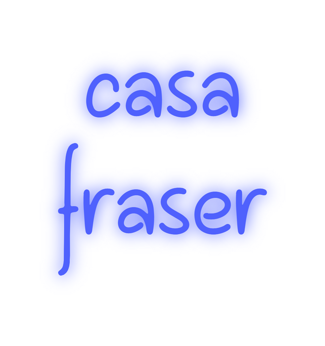 Custom Neon: casa
fraser