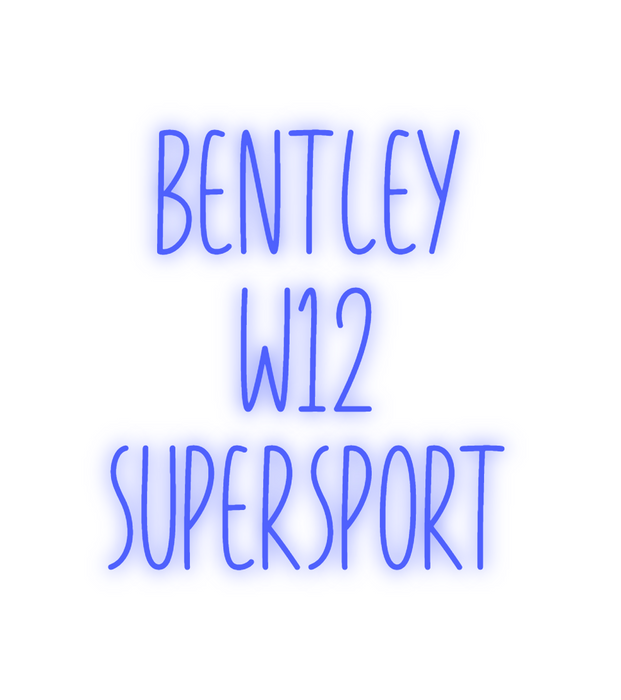 Custom Neon: Bentley
W12
S...
