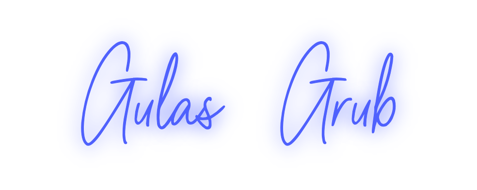 Custom Neon: Gulas Grub