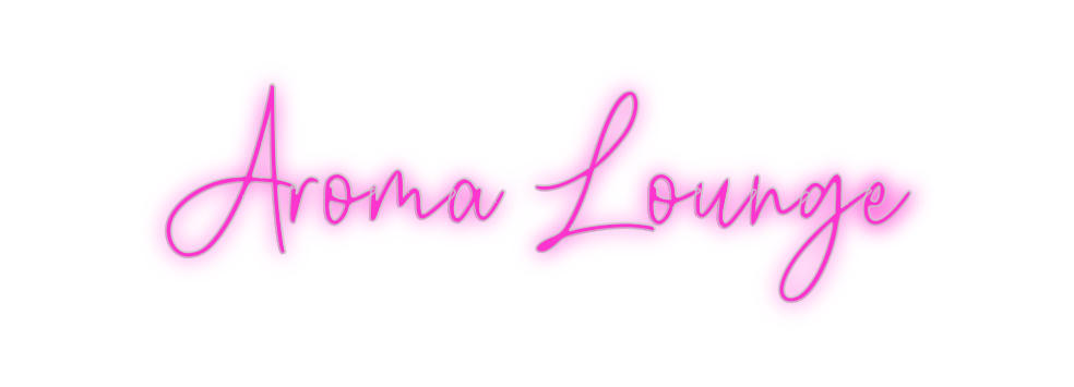 Custom Neon: Aroma Lounge