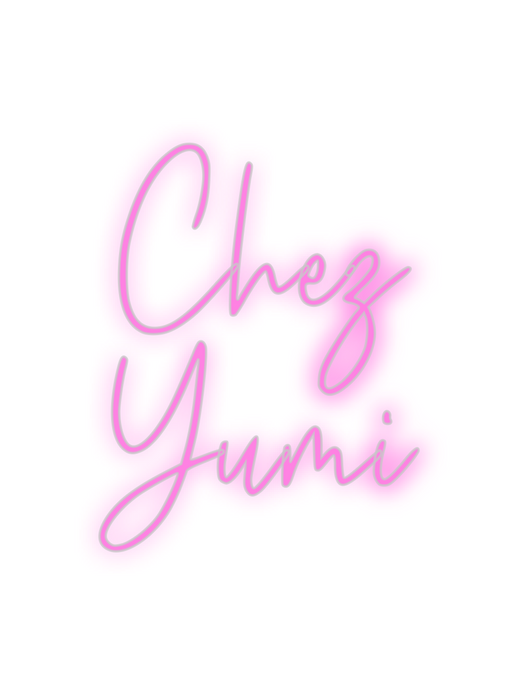 Custom Neon: Chez 
Yumi