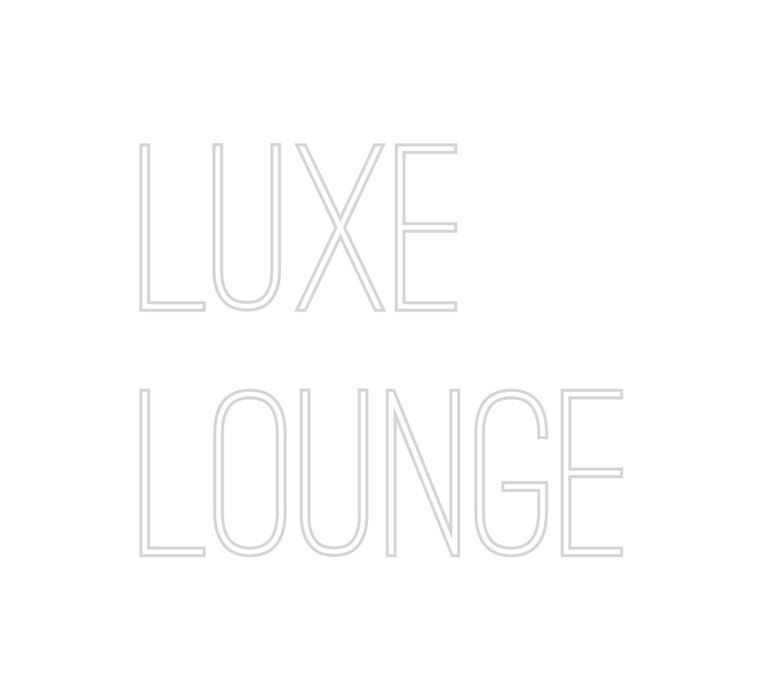 Custom Neon: Luxe 
Lounge