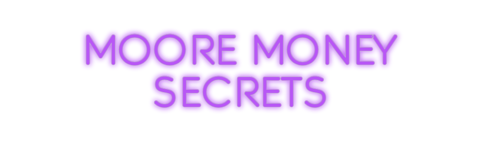 Custom Neon: Moore Money
S...