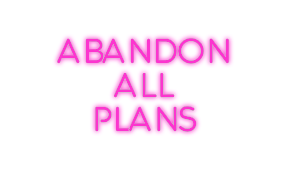 Custom Neon: ABANDON
ALL
P...