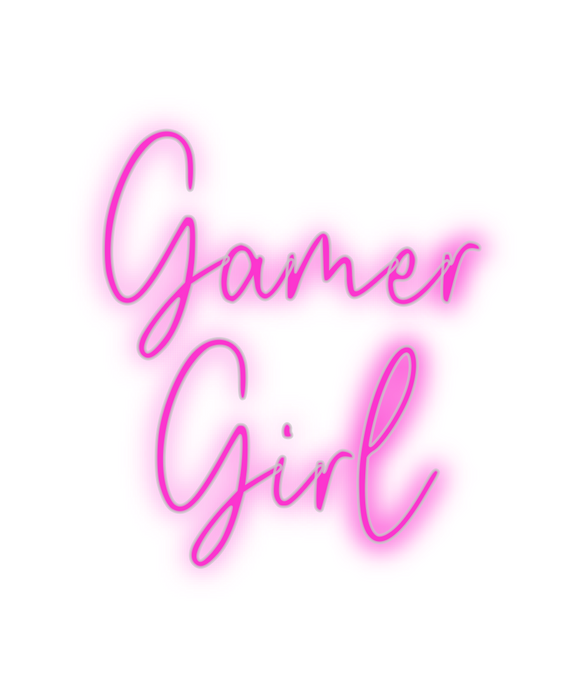 Custom Neon: Gamer
Girl