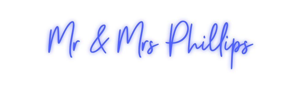 Custom Neon: Mr & Mrs Phil...