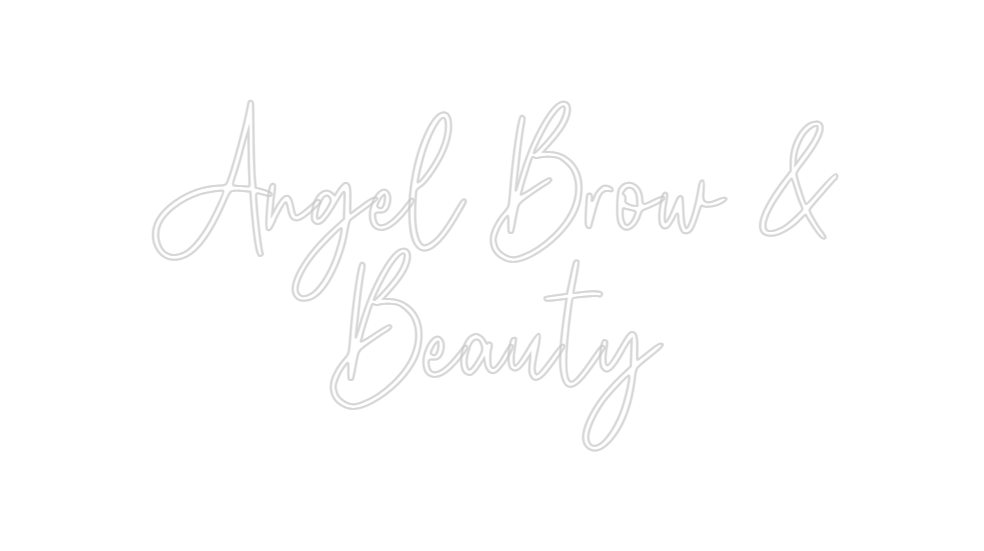 Custom Neon: Angel Brow &
...