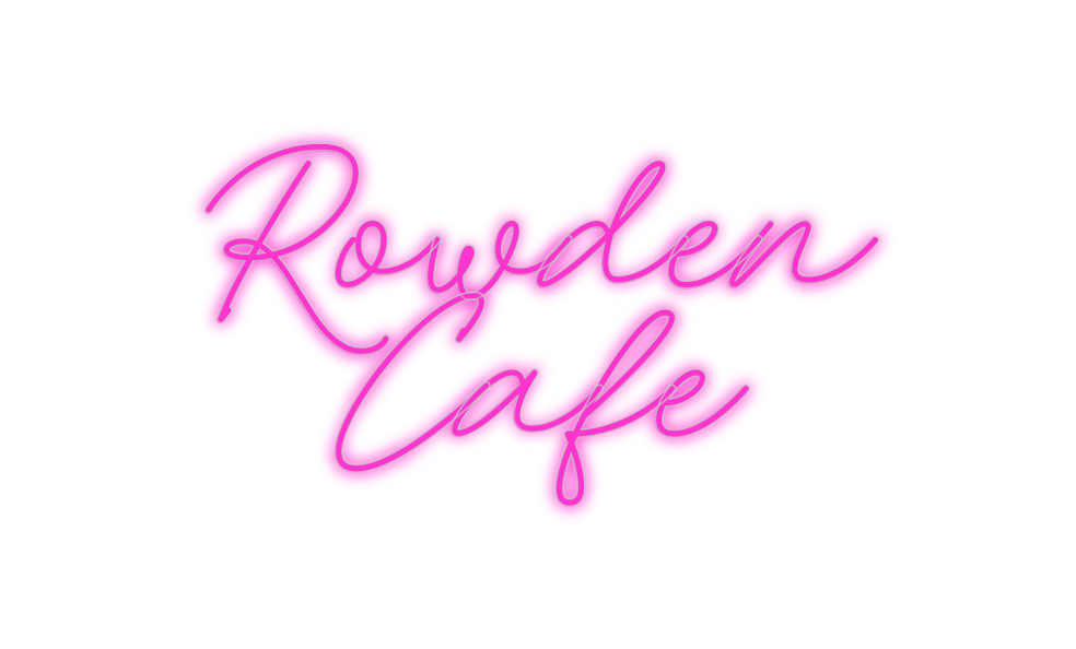 Custom Neon: Rowden 
   Cafe