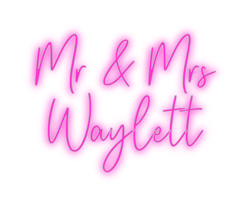 Custom Neon: Mr & Mrs 
Way...