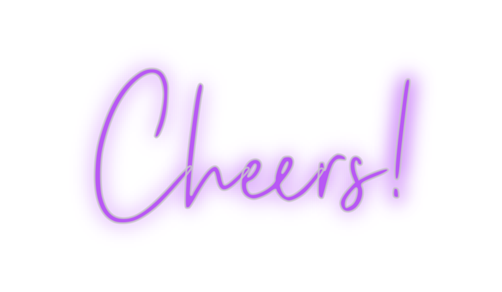 Custom Neon: Cheers!