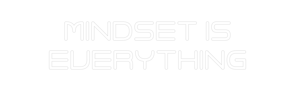 Custom Neon: Mindset is
Ev...