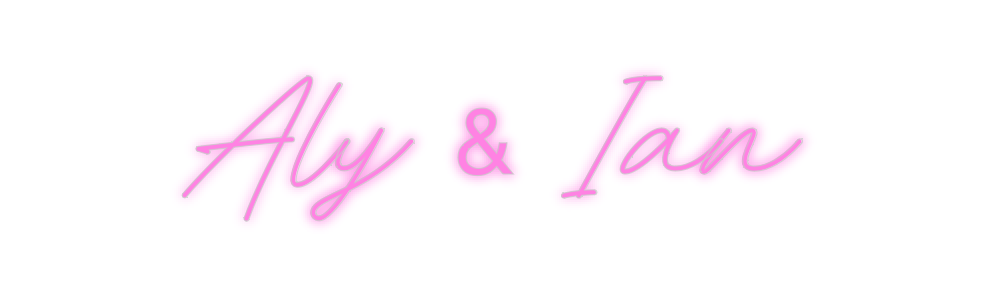 Custom Neon: Aly & Ian