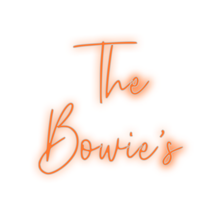 Custom Neon: The 
Bowie’s