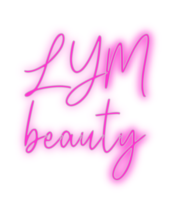 Custom Neon: LYM
beauty