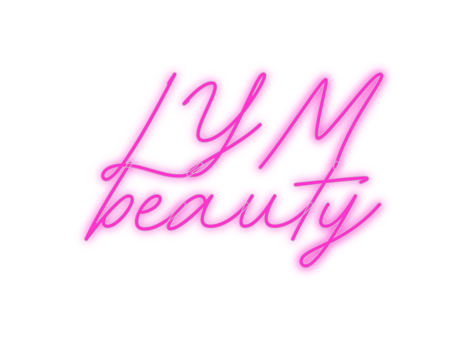 Custom Neon: LYM
beauty