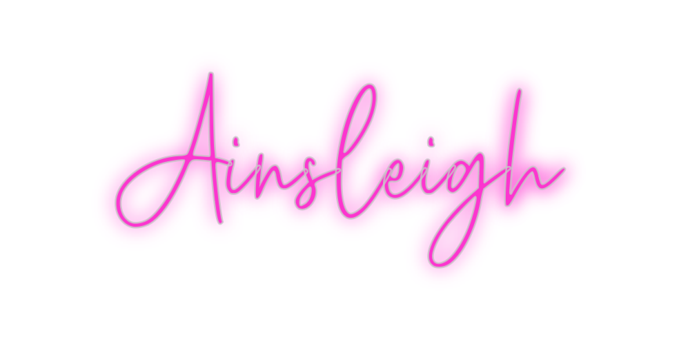 Custom Neon: Ainsleigh