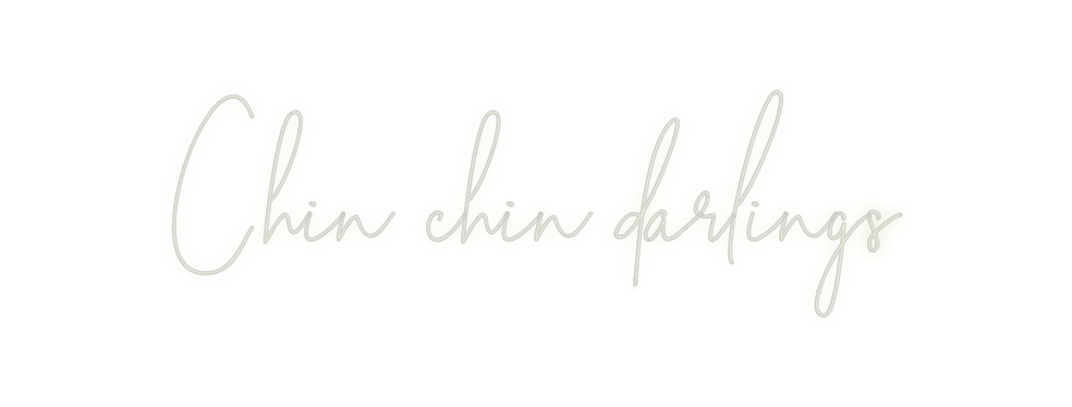 Custom Neon: Chin chin dar...
