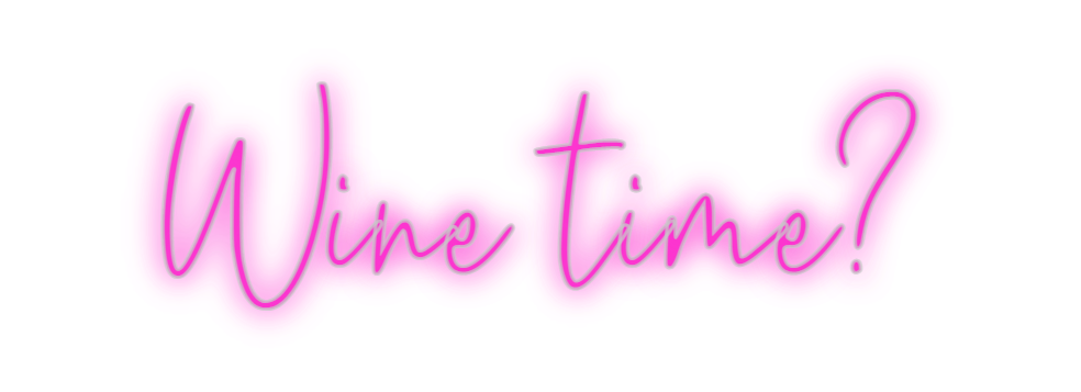 Custom Neon: Wine time?