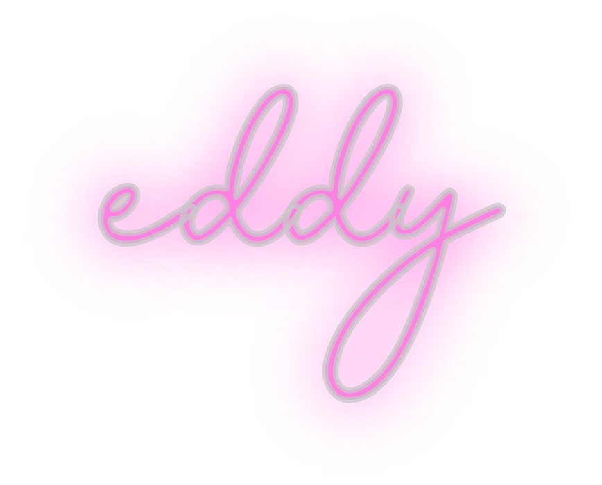 Custom Neon: eddy