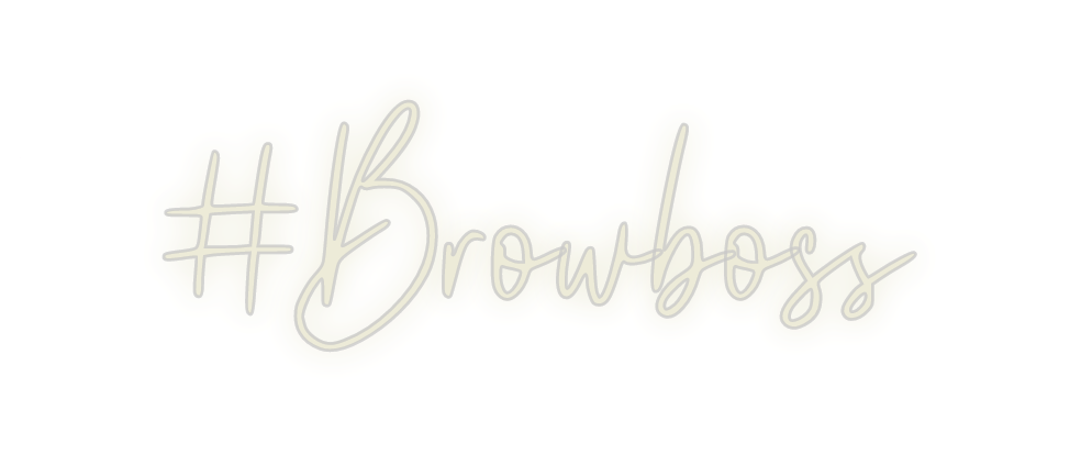 Custom Neon: #Browboss