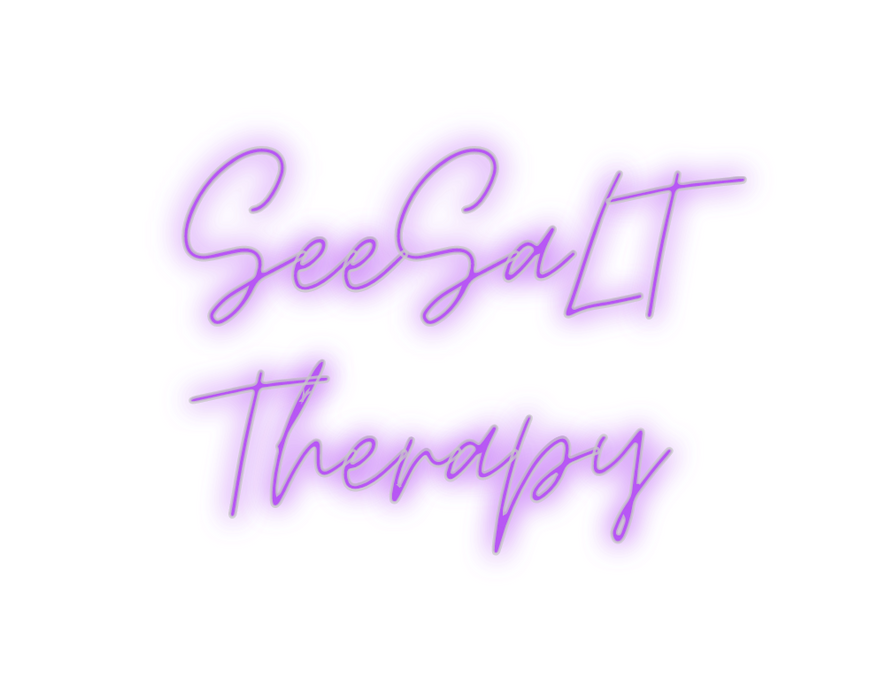 Custom Neon: SeeSaLT
Therapy