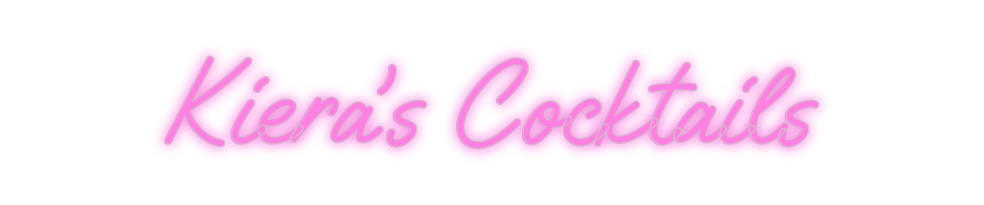 Custom Neon: Kiera's Cockt...