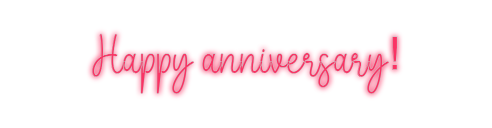 Custom Neon: Happy anniver...