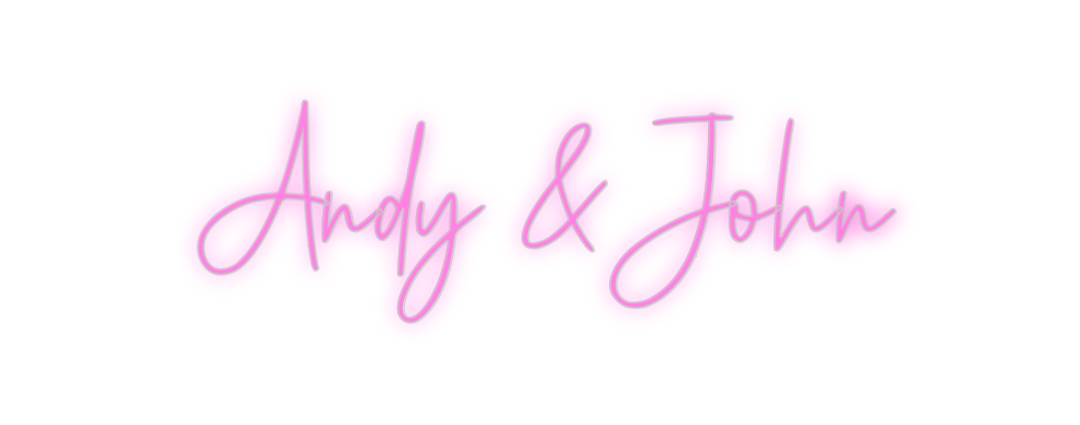 Custom Neon: Andy & John