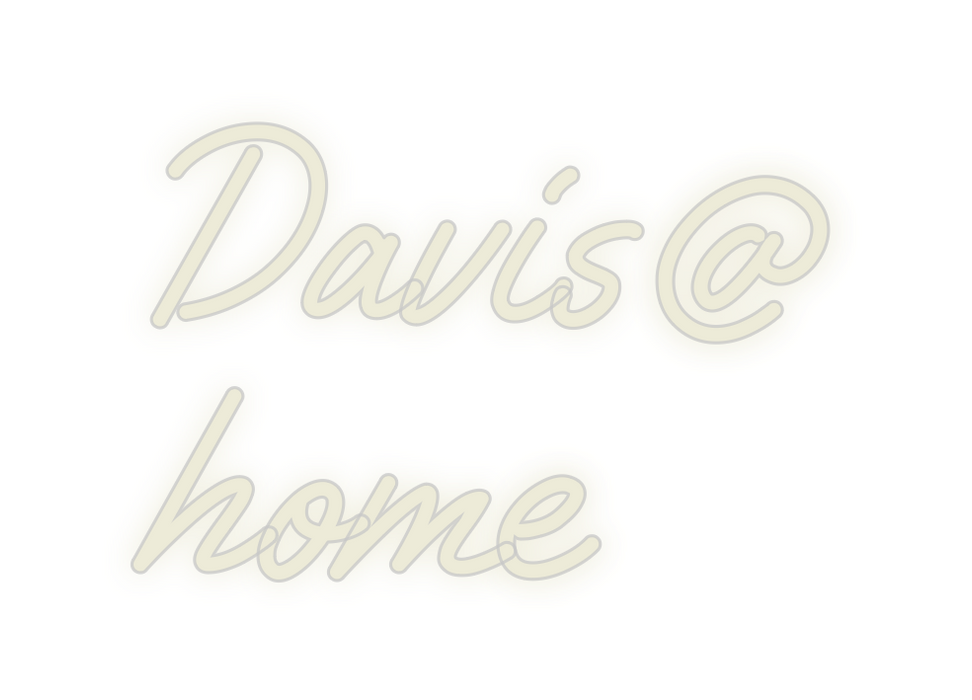 Custom Neon: Davis@
home