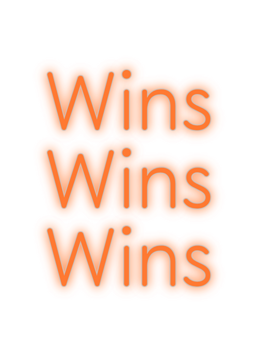 Custom Neon: Wins
Wins
Wins