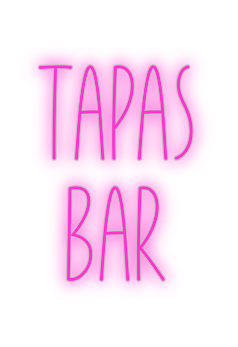 Custom Neon: tapas 
bar