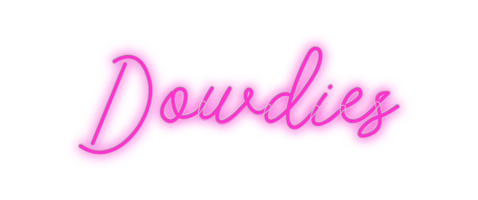 Custom Neon: Dowdies