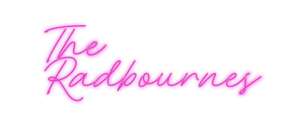 Custom Neon: The
Radbournes