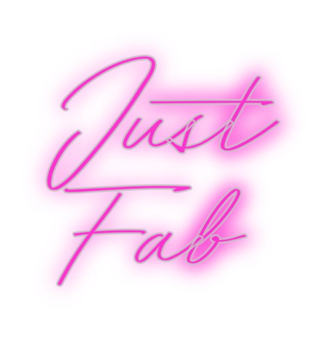 Custom Neon: Just 
     Fab