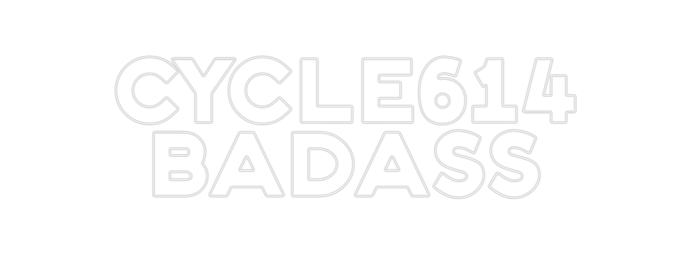Custom Neon: CYCLE614
BADASS