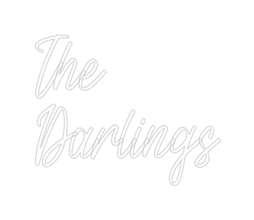 Custom Neon: The 
Darlings