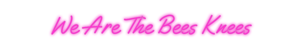 Custom Neon: We Are The Be...