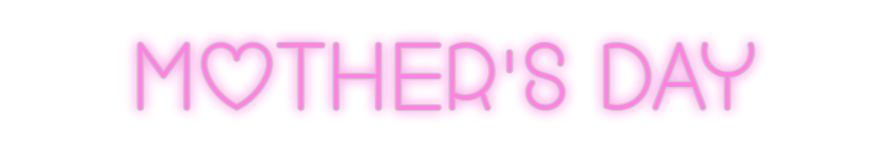 Custom Neon: Mother's Day