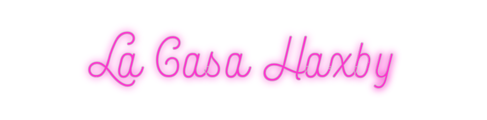 Custom Neon: La Casa Haxby