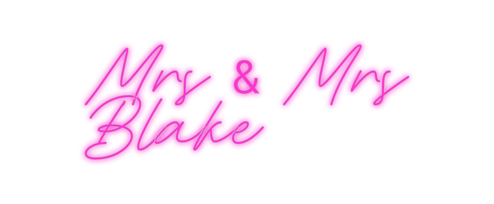 Custom Neon: Mrs & Mrs
Blake