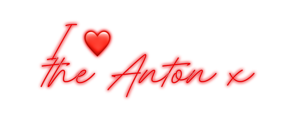 Custom Neon: I ❤️ 
the Ant...