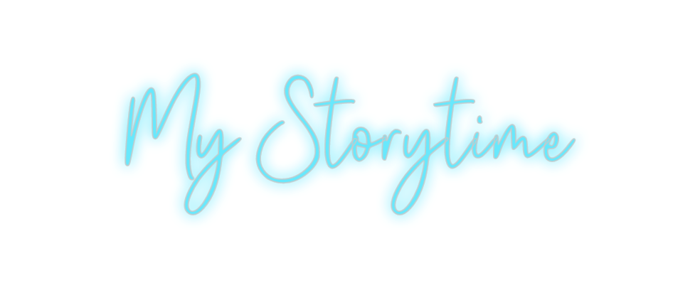 Custom Neon: My Storytime