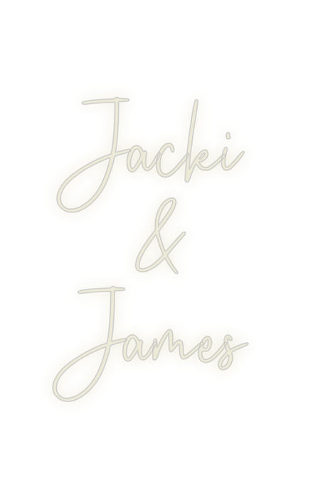 Custom Neon: Jacki
&
James