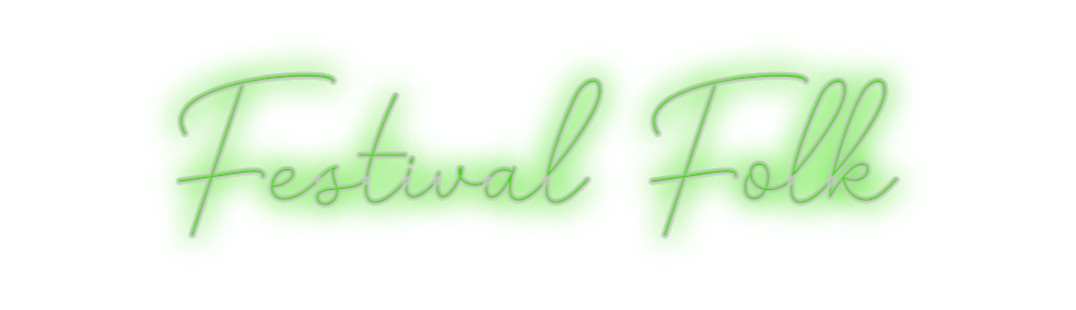 Custom Neon: Festival Folk